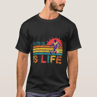 Futbol Is Life,Soccer Gift, Funny Football  lover T-Shirt