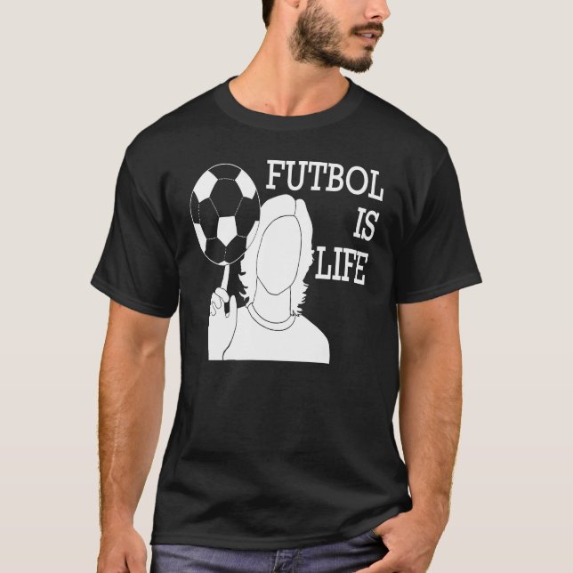 Futbol Is Life T-Shirt (Front)