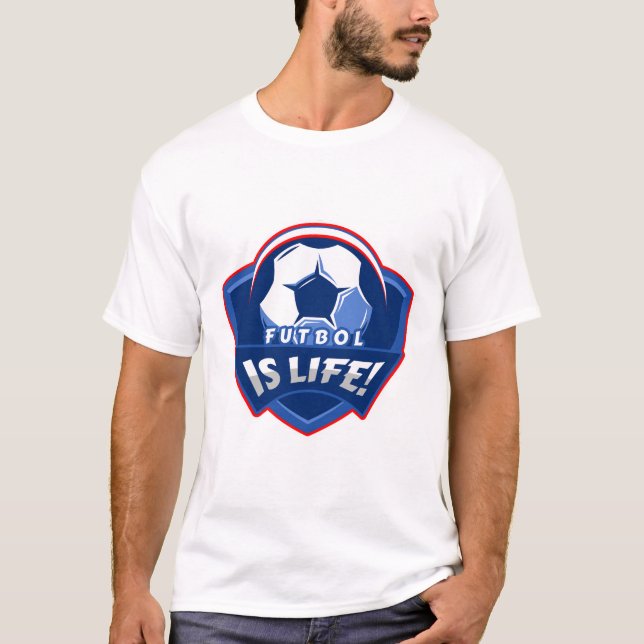 Futbol is Life! T-Shirt (Front)