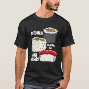 Futomaki California Roll Ahi Nigiri Sushi T-Shirt