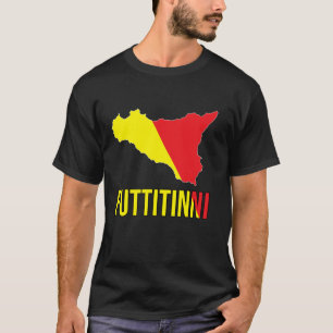 FUTTITINNI Sicilia Sicily Italy Italian Gift T-shi T-Shirt