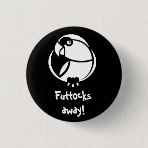 Futtocks away! B&W Humbertisms pin or badge