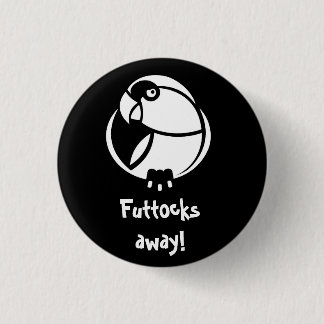 Futtocks away! B&W Humbertisms pin or badge