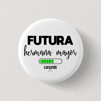 Futura hermana mayor cargando 3 cm round badge