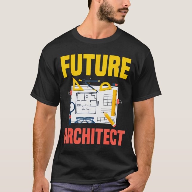 Future Architect Funny Architecture Architect  T-Shirt (Front)