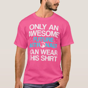 Future Astronaut Astronomer Astronomy T-Shirt