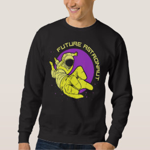 Future Astronaut Astronomy Rocket Space Planets Sweatshirt