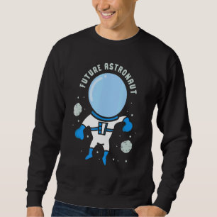 Future Astronaut Rocket Space Astronomy Planets Sweatshirt