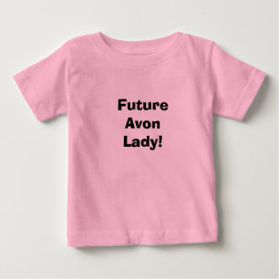 Future Avon Lady! Baby T-Shirt