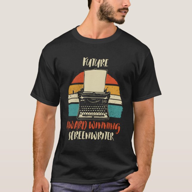 Future Award Winning Screenwriter Writer Filmmakin T-Shirt (Front)