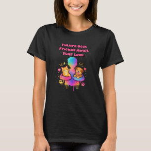 Future Best Friends Await Your Love Adopt T-Shirt