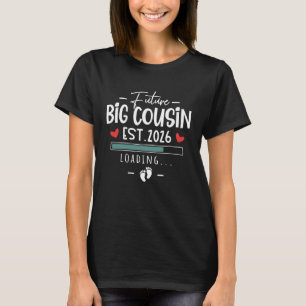 Future Big Cousin Est 2026 - 1st Baby Pregnancy An T-Shirt