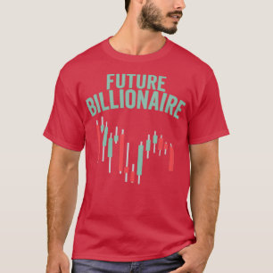 Future Billionaire Funny Stock Market Capitalism D T-Shirt