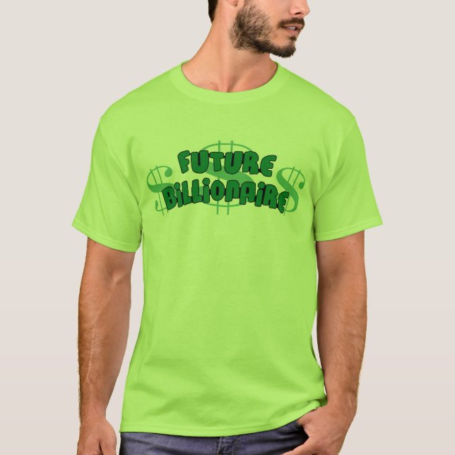 Future Billionaire T-Shirt (Front)