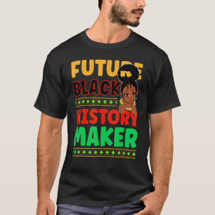 Future Black History Maker Proud African American T-Shirt