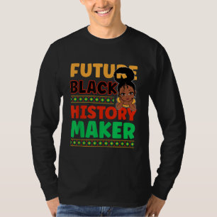 Future Black History Maker Proud African American  T-Shirt