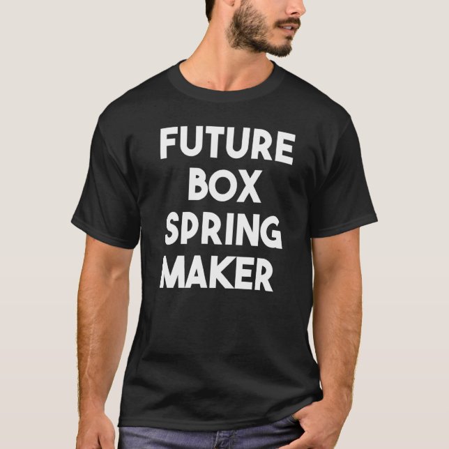 Future Box Spring Maker  T-Shirt (Front)