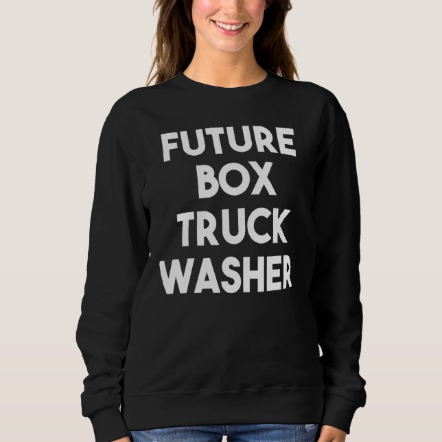 Future Box Truck Washer Sweatshirt (Front)