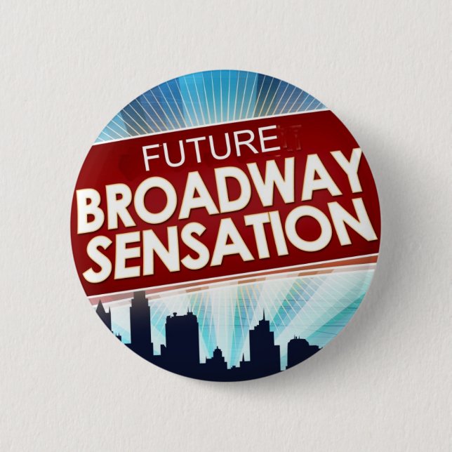 Future Broadway Sensation 6 Cm Round Badge (Front)
