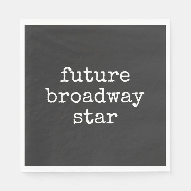 Future Broadway Star Inspiring Actor Design Black  Napkin (Front)