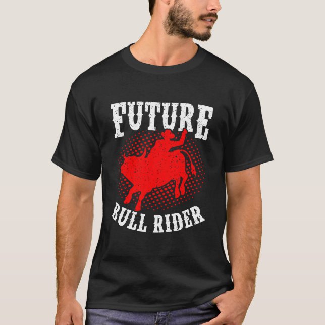 Future Bull Rider Bull Riding Mechanical Rodeo T-Shirt (Front)
