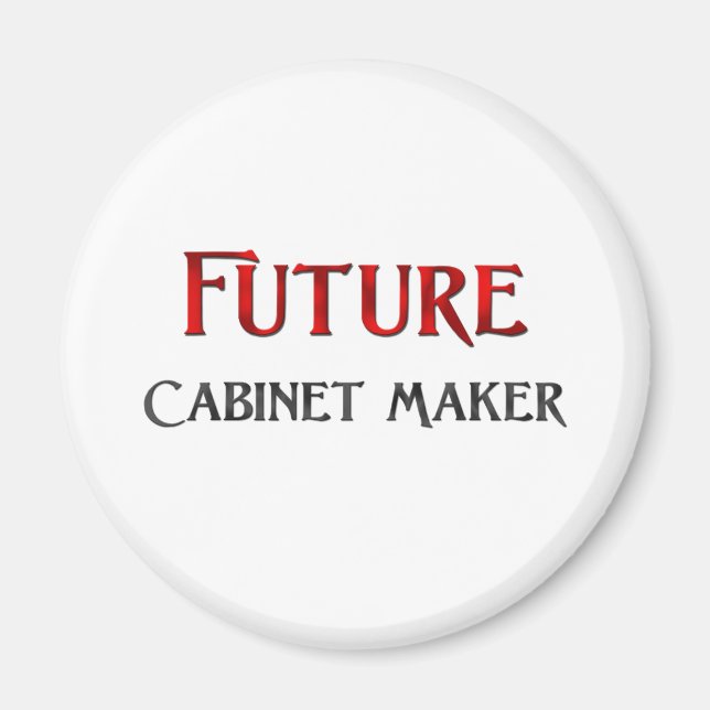 Future Cabinet Maker Magnet (Front)