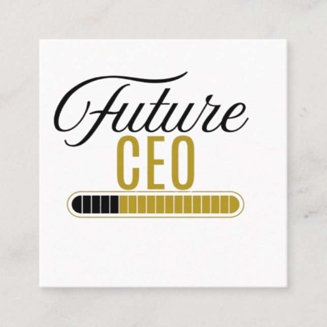Future CEO Loading Motivational Quote  Square Business Card (Front)