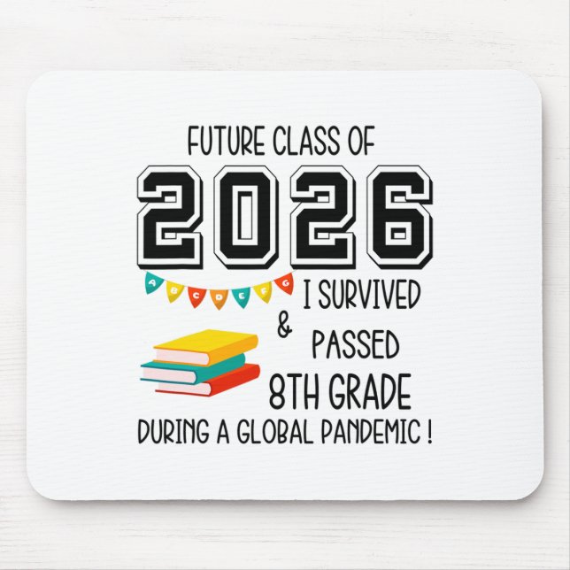 Future Cl Of 2026 I Survived Ped 8th Grade Graduat Mouse Mat (Front)