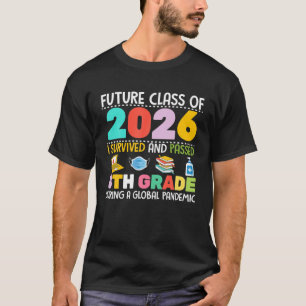 Future Class Of 2026 I Survived Passed 8Th Grade G T-Shirt