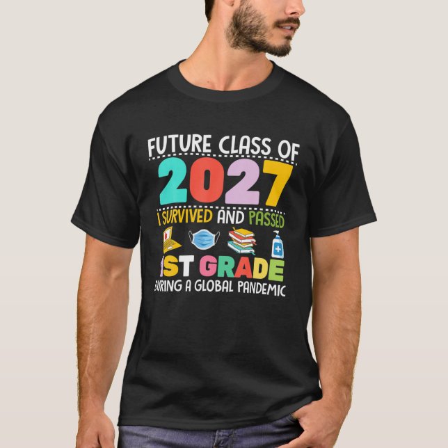 Future Class Of 2027 I Survived Passed 1St Grade G T-Shirt (Front)