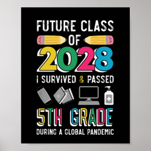 Future Class of 2028 Survived & Passed 5th Grade Poster