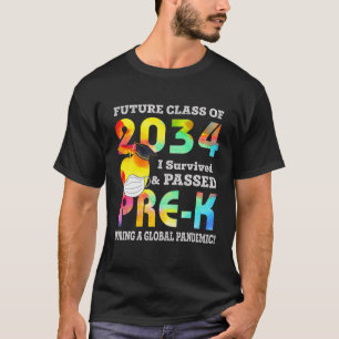 Future Class Of 2034 I Survived And Passed Pre-K B T-Shirt