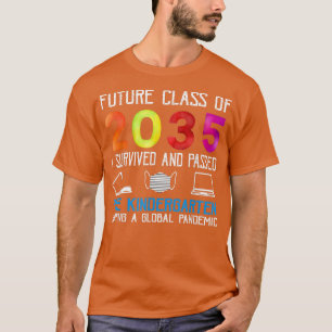 Future Class Of 2035 I Survived And Passed Pre Kin T-Shirt
