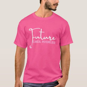 Future Clinical Psychologist Psychology Students F T-Shirt