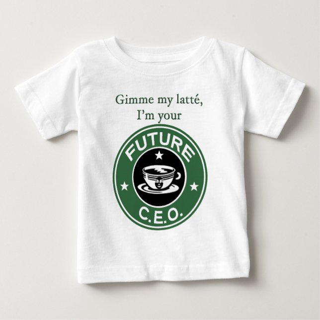 Future Coffee Chain CEO Baby T-Shirt (Front)