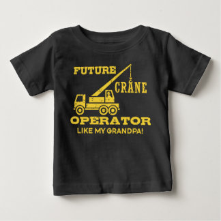 Future Crane Operator Like My Grandpa Baby T-Shirt