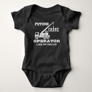 Future Crane Operator Like My Uncle Baby Bodysuit