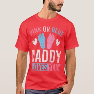 Future Dad Pink Or Blue Daddy Loves You Gender Rev T-Shirt