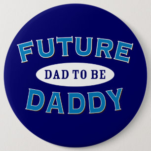 Future Daddy - Dad to Be 6 Cm Round Badge