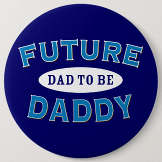 Future Daddy - Dad to Be 6 Cm Round Badge