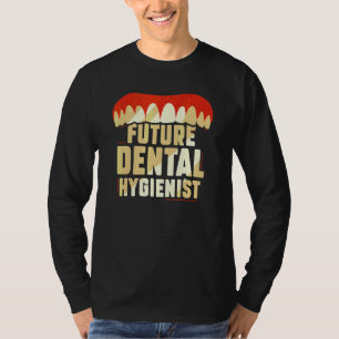 Future Dental Hygienist Dentist Hygiene Clinic Tea T-Shirt