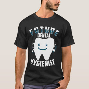 Future Dental Hygienist Dentistry Major Dentist T-Shirt