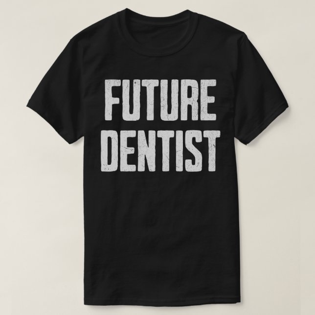 Future dentist 4 T-Shirt (Design Front)