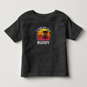 Future Disc Golf Buddy - Flying Disc - Frisbee Toddler T-Shirt