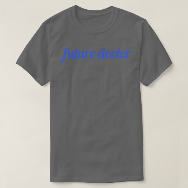 future doctor 17 T-Shirt (Design Front)