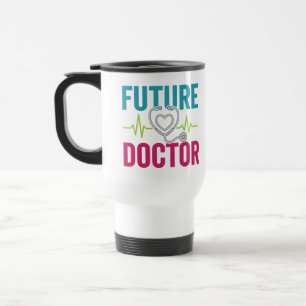 Future Doctor Cute Medical for Doctor Day Travel Mug