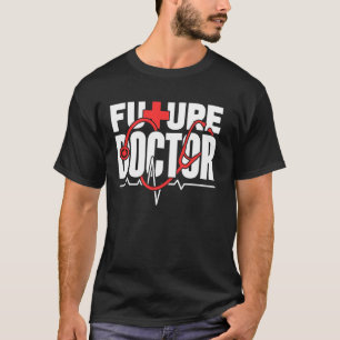 Future Doctor Medicine Med School Study Medical St T-Shirt