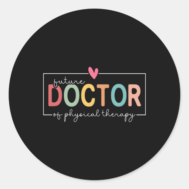 Future Doctor Of Physical Therapy He Physical Ther Classic Round Sticker (Front)