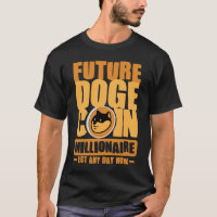 Future DOGE Coin Millionaire T-Shirt