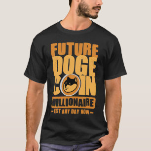 Future DOGE Coin Millionaire T-Shirt